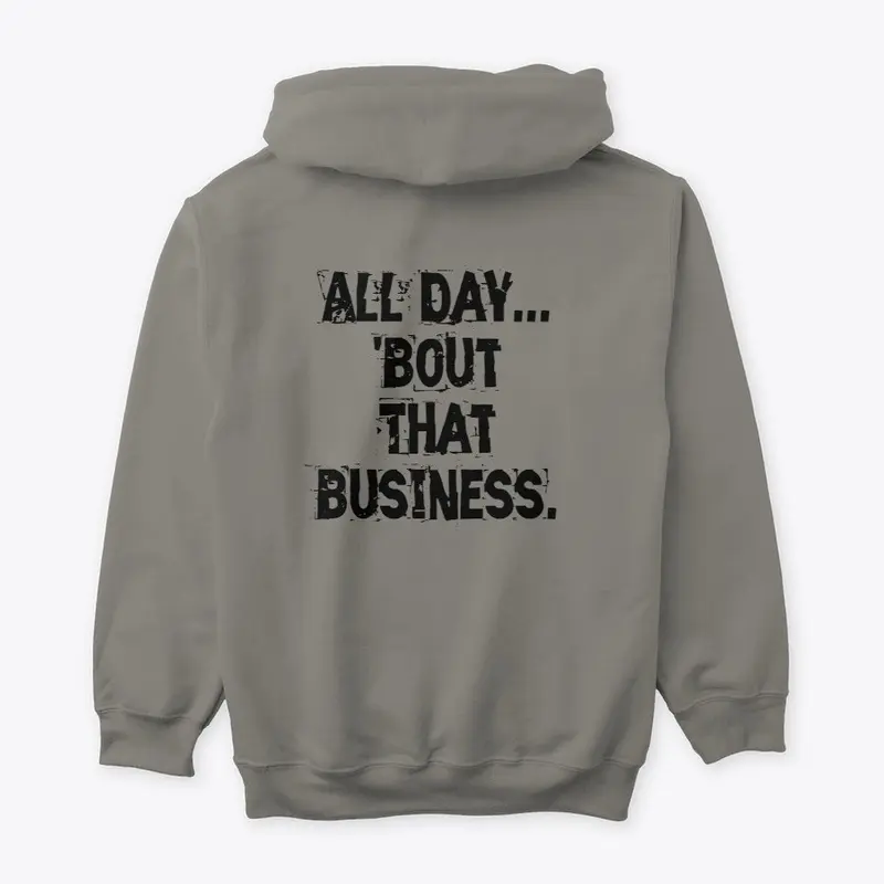 All Day 'Bout That Business Hoodie